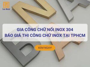 Gia công chữ inox 304 chuyên nghiệp tại TPHCM