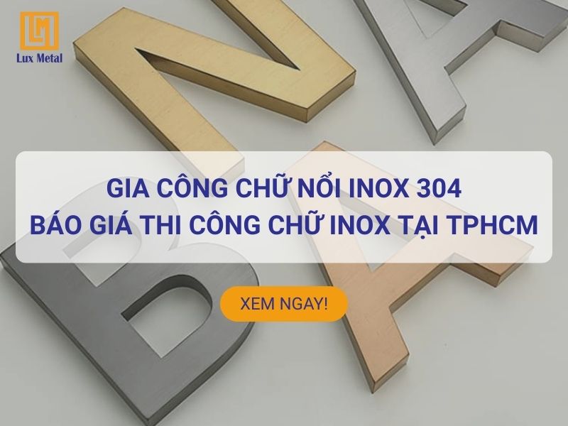 Gia công chữ inox 304 chuyên nghiệp tại TPHCM
