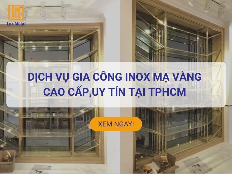 Gia công inox mạ vàng sang trọng tại TPHCM