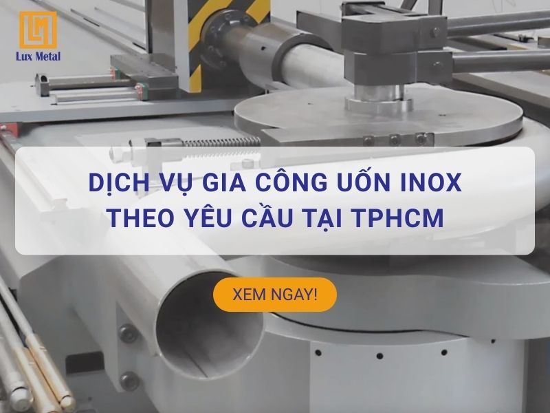 Gia công uốn inox theo yêu cầu tại TPHCM